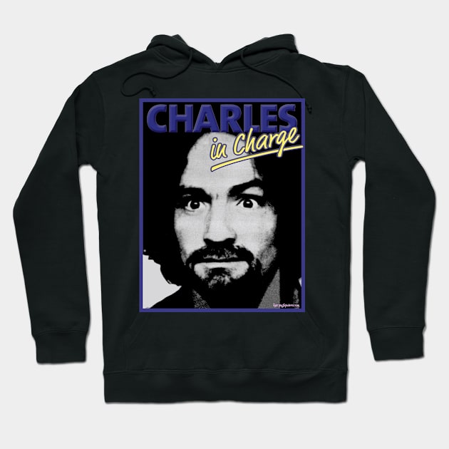 Charles Manson - Charles In Charge Hoodie by RainingSpiders